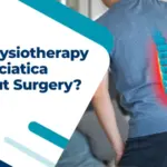 Can Physiotherapy Treat Sciatica Without Surgery
